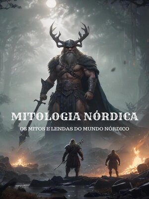 cover image of Mitologia Nórdica--Os Mitos e Lendas do Mundo Nórdico